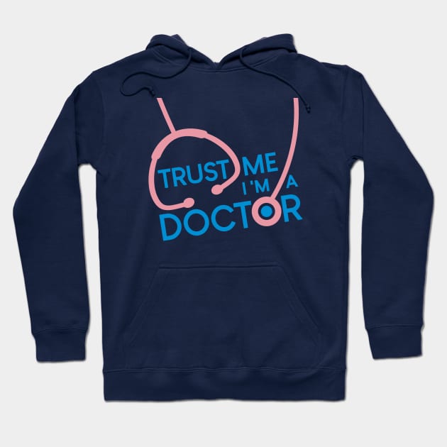 Trust me i'm a doctor Hoodie by friendidea